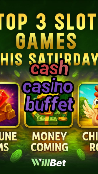 cash casino buffet-azartmaniacasino.igamblingorder.com
